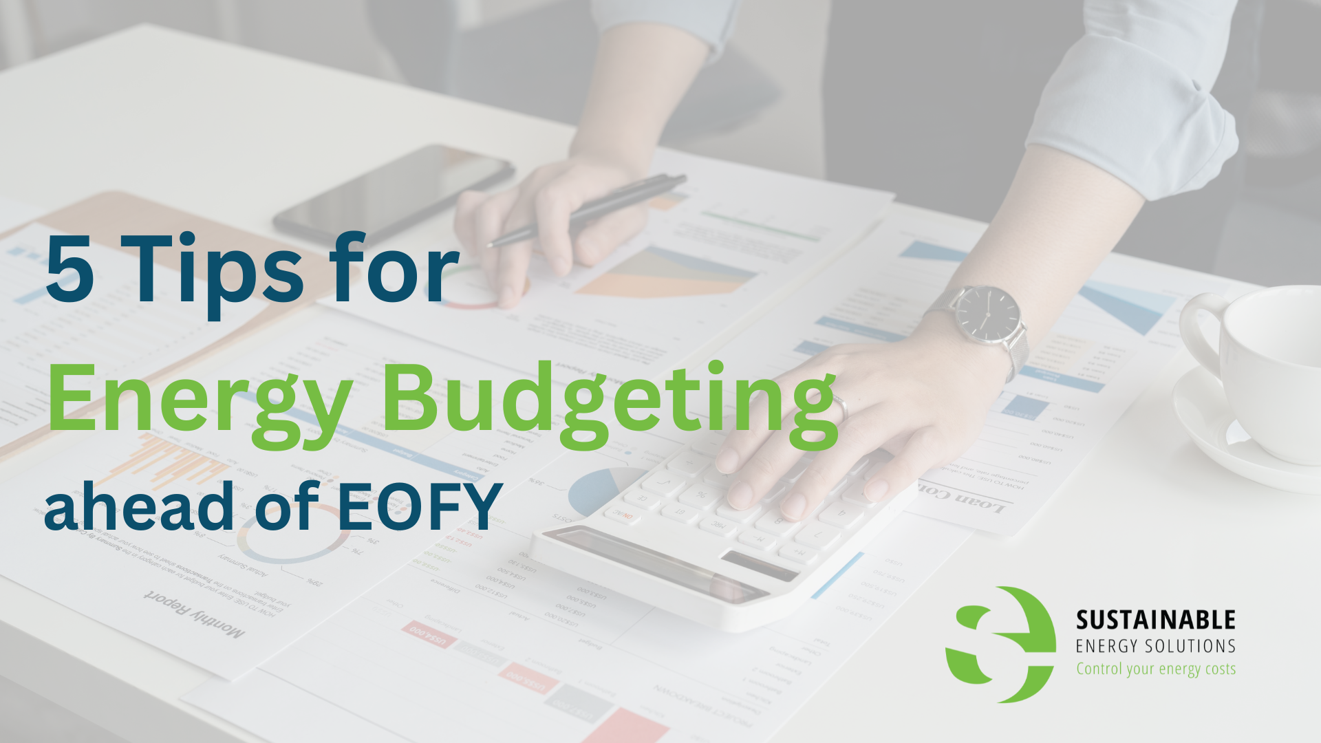5 Energy Budgeting Tips ahead of EOFY